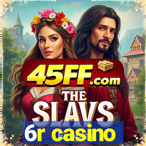 6r casino
